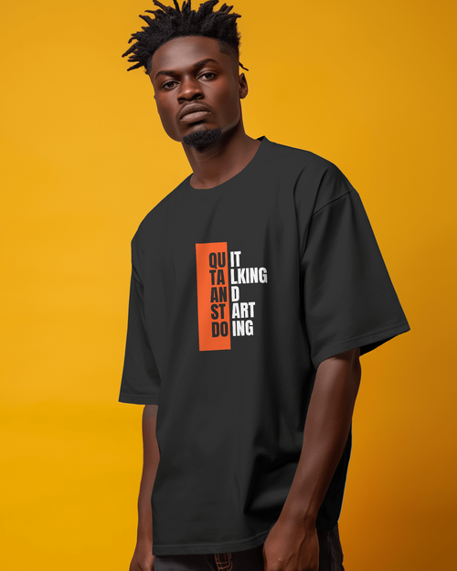 "Quit Talking Start Doing" Oversized Unisex T-Shirt -Black